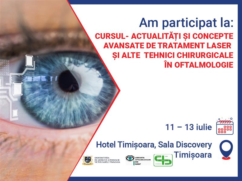 CURS  „ACTUALITATI CONCEPTE AVANSATE DE TRATAMENT LASER SI ALTE TEHNICI CHIRURGICALE IN OFTALMOLOGIE”